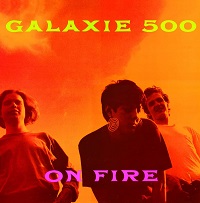 Cover-Galaxie500-OnFire.jpg (200x203px)